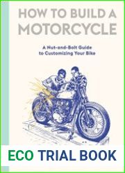 How to Build a Motorcycle A Nut-and-Bolt Guide to Customizing Your Bike