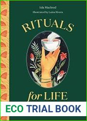 Rituals for Life A guide to creating meaningful rituals inspired by nature