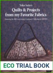 Yoko Saito|s Quilts and Projects from My Favorite Fabrics