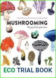 Mushrooming The Joy of the Quiet Hunt