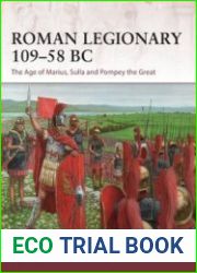 Roman Legionary 109-58 BC The Age of Marius, Sulla and Pompey the Great (Osprey Warrior 182)