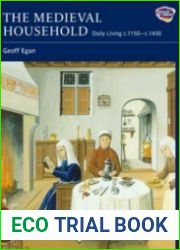 The Medieval Household, Daily Living c. 1150-1450