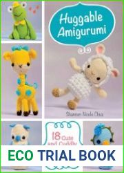 Huggable Amigurumi 18 Cute and Cuddly Softies, Chua Shannen