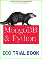 MongoDB and Python Patterns and processes for the popular document-oriented database