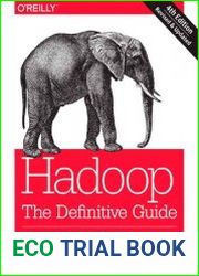 Hadoop The Definitive Guide Storage and Analysis at Internet Scale