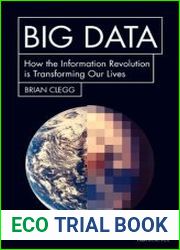Big data How the Information Revolution Is Transforming Our Lives