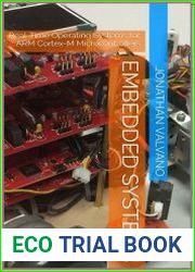 Embedded Systems. Real-Time Operating Systems for Arm Cortex M Microcontrollers, 4nd Edition