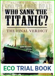 Who Sank the Titanic? The Final Verdict