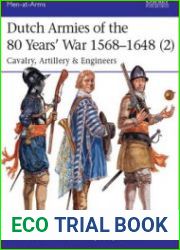 Dutch Armies of the 80 Years’ War 1568–1648 (2) (Osprey Men-at-Arms 513)