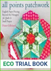 All Points Patchwork English Paper Piecing beyond the Hexagon for Quilts & Small Projects