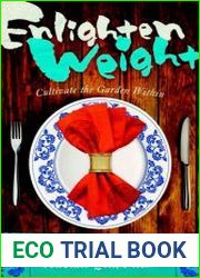 Enlightenweight Cultivate the Garden Within