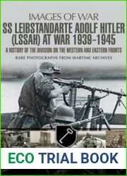 SS Leibstandarte Adolf Hitler (LSSAH) at War 1939-1945 (Images of War)