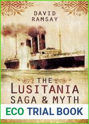 The Lusitania Saga and Myth 100 Years On