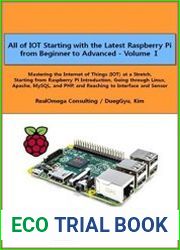 All of IOT Starting with the Latest Raspberry Pi from Beginner to Advanced - Vol. 1
