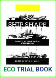 Ship Shape A Dazzle Camouflage Sourcebook An Anthology of Writings About Ship Camouflage During World War I