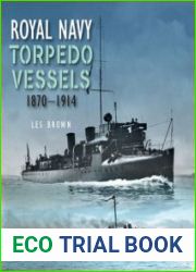 Royal Navy Torpedo Vessels 1870-1914