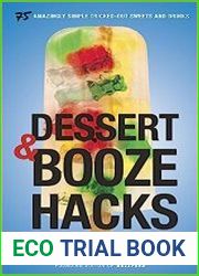 Dessert and Booze Hacks 75 Amazingly Simple, Tricked-Out Sweets and Drinks