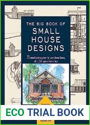 The Big Book of Small House Designs 75 Award-Winning Plans for Your Dream House