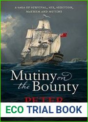 Mutiny on the Bounty A saga of sex, sedition, mayhem and mutiny, and survival against extraordinary odds