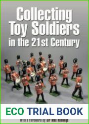 Collecting Toy Soldiers in the 21st Century