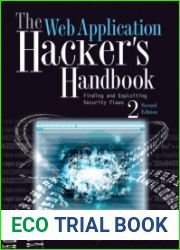 The Web Application Hacker|s Handbook Finding and Exploiting Security Flaws, 2nd Edition