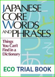Japanese Core Words and Phrases Things You Can|t Find in a Dictionary