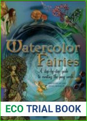 Watercolor Fairies A Step-by-Step Guide to Creating the Fairy World