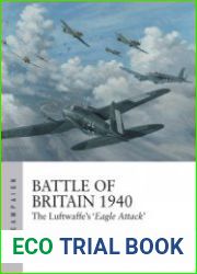 Battle of Britain 1940 The Luftwaffe’s "Eagle Attack" (Osprey Air Campaign 1)