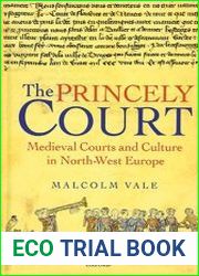 The Princely Court Medieval Courts and Culture in North-West Europe, 1270-1380