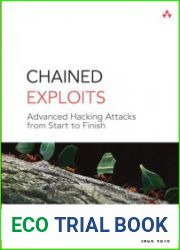 Chained Exploits Advanced Hacking Attacks from Start to Finish