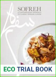 Sofreh A Contemporary Approach to Classic Persian Cuisine
