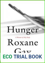 Hunger A Memoir of (My) Body