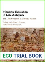 Monastic Education in Late Antiquity The Transformation of Classical Paideia