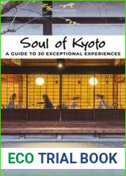 Soul of Kyoto A Guide to 30 Exceptional Experiences