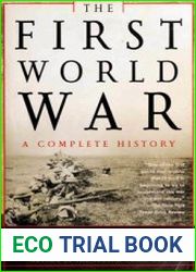 The First World War A Complete History