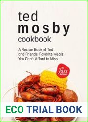 Ted Mosby Cookbook A Recipe Book of Ted and Friends| Favorite Meals You Can|t Afford to Miss