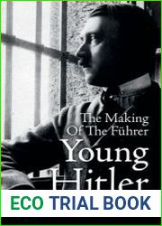 Young Hitler The Making of the F?hrer