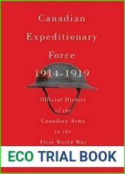 Canadian Expeditionary Force, 1914-1919 Official History of the Canadian Army in the First World War