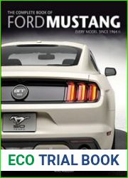 The Complete Book of Ford Mustang Every Model Since 1964 1/2