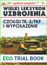 Czolgi TK-3/TKF i Wyposazenie (Wielki Leksykon Uzbrojenia Wydanie Specjalne Tom 3)