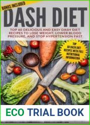 DASH Diet Top 60 Delicious and Easy DASH Diet Recipes to Lose Weight, Lower Blood Pressure