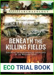 Beneath the Killing Fields Exploring the Subterranean Landscapes of the Western Front