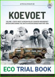 Koevoet Volume 1 South West African Police Counter-Insurgency Operations during the South African Border War 1978-1984 (Africa@War Series №60)