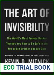 The Art of Invisibility The World|s Most Famous Hacker Teaches You How to Be Safe in the Age of Big Brother and Big Data