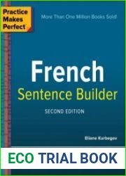 Practice Makes Perfect French Sentence Builder, 2nd Edition