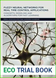 Fuzzy Neural Networks for Real Time Control Applications Concepts, Modeling and Algorithms for Fast Learning