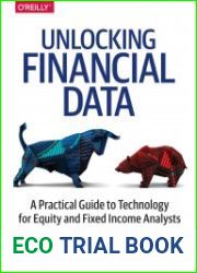 Unlocking Financial data A Practical Guide to Technology for Equity and Fixed Income Analysts