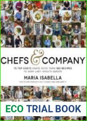 Chefs & Company 75 Top Chefs Share More Than 180 Recipes to Wow Last-Minute Guests