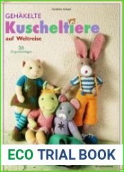 Geh?kelte Kuscheltiere auf Weltreise 36 Originalvorlagen