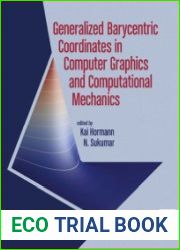 Generalized Barycentric Coordinates in Computer Graphics and Computational Mechanics